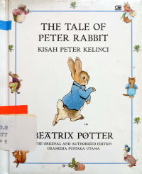 The tale of Peter rabbit = kisah Peter kelinci