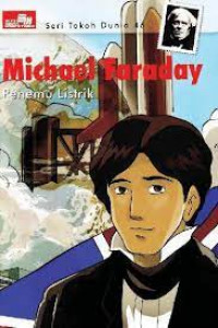 Seri tokoh dunia 46 ; michael Faraday