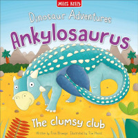 Dinosaur Adventures : Ankylosaurus : The Clumsy Club