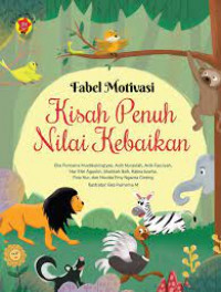 Fabel motivasi ; kisah penuh nilai kebaikan