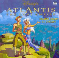 Atlantis the lost empire ; selamat datang di duniaku