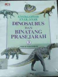 Ensiklopedi Anak-Anak : Dinosaurus dan Binatang Prasejarah 3
