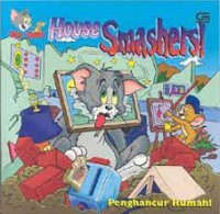 Tom & jerry ; hause smashers ! (penghancur rumah)