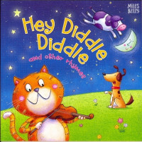 Hey Diddle Diddle : and Other Rhymes