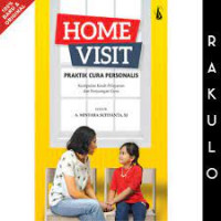 Home Visit ; praktik cura personalis ; kumpulan kisah pelayanan dan perjuangan guru
