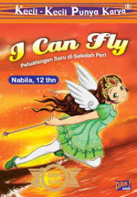 Kecil-Kecil Punya Karya : I Can Fly : Petualangan Seru di Sekolah Peri