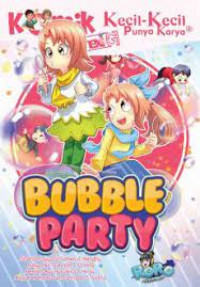 Komik KKPK ; bubble party