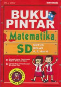 Buku pintar ; matematika SD untuk kelas 4.5.6