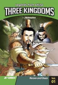 Legends from China : three kingdoms Pahlawan dan kekacauan vol 01