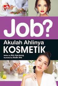 Job ? akulah ahlinya ; kosmetik