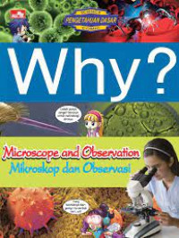 WHY? mikroskop dan observasi