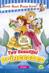 Kecil-Kecil Punya Karya : Two Beautiful Princesses
