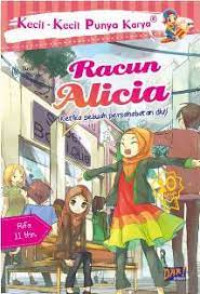 Kecil-Kecil Punya Karya : Racun Alicia : Ketika Sebuah Persahabatan Diuji