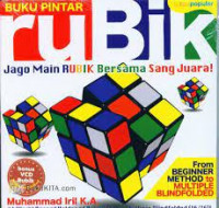 Buku pintar rubik ; jago main rubik bersama sang juara