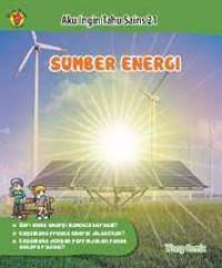 Aku ingin tahu Sains 21 - Sumber Energi