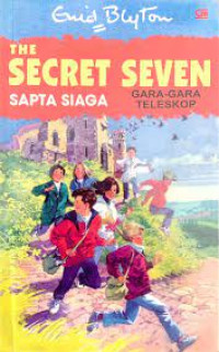 The secret seven: gara - gara teleskop ; Sapta siaga