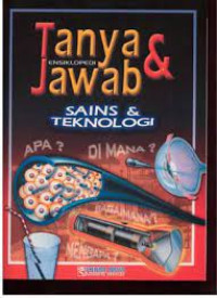 Ensiklopedi Tanya & Jawab : Sains & Teknologi