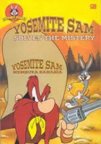 Yosemite sam solves the mistery ; yosemite sam membuka rahasia