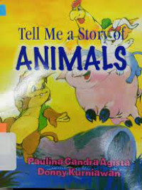 Tell Me a Story of : Animals