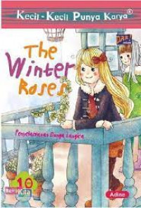 Image of Kecil-Kecil Punya Karya : The Winter Roses : Penyelamatan Bunga Langka