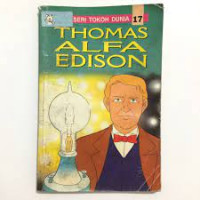 Seri Tokoh Dunia : Thomas Alfa Edison