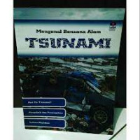 Mengenal bencana alam ; Tsunami