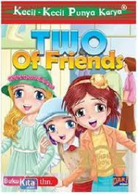 Kecil-kecil Punya Karya : Two of Friens