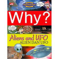 Why? aliens and UFO ; alien dan ufo