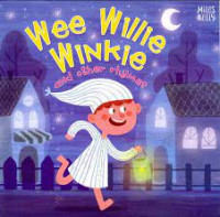 Wee Willie Winkie : and other Rhymes
