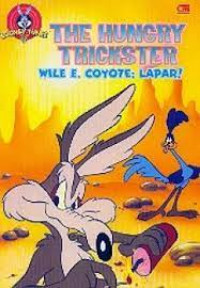Looney Tunes; The Hungry Trickster : wilee coyote; lapar!