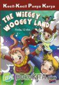 Kecil-kecil Punya Karya : The Wieggly Wooggy Land