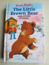 The Little Brown Bear ; and other stories