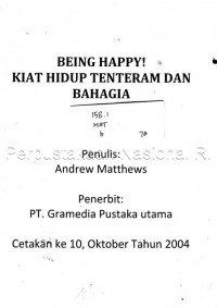 Being happy! : kiat hidup tenteram dan bahagia