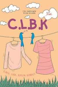 C.L.B.K ( Cinta, Luka, Bersemi Kembali )