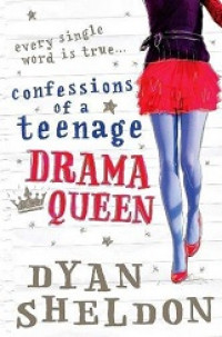 Confessions of  a teenage drama queen