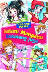 Jalani mimpimu sekarang juga