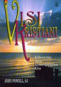 Visi kristiani : kebenaran yang memerdekan kita