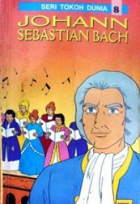 Seri tokoh dunia #8 : johann sebastian bach