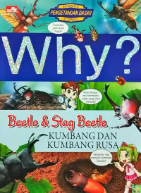 Why?:Beetle & stag beetle=kumbang dan kumbang rusa