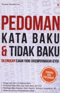 Pedoman kata baku & tidak baku : dilengkapi ejaan yang disempurnakan (EYD)