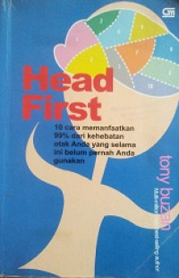 Head first : 10 cara memanfaatkan 99% dari kehebatan otak anda yang selama ini belum pernah anda gunakan