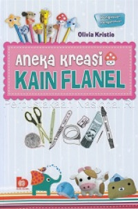 50 kreasi kain flanel : aneka pernik dan cinderamata