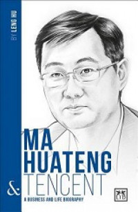 Sebuah biografi tentang bisdnis dan kehidupan : ma huateng dan tencent