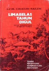 Lima belas tahun Digul : Nieuw Guinea tempat persemaian kemerdekaan Indonesia