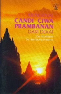 Mengenal candi siwa dan prambanan Dari Dekat