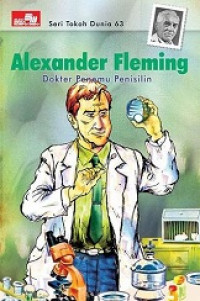 Alexander fleming : dokter penemu penisilin