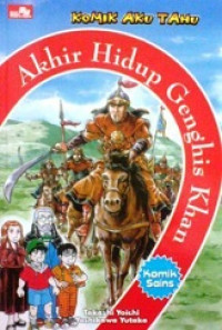 Komik aku tahu : akhir hidup genghis khan