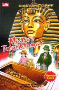 Komik aku tahu : misteri tutankhamen