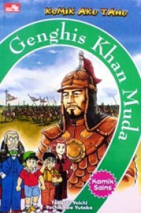 Komik aku tahu : genghis khan muda