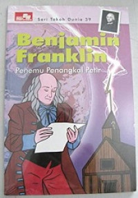Benjamin franklin : penemu penangkal petir
